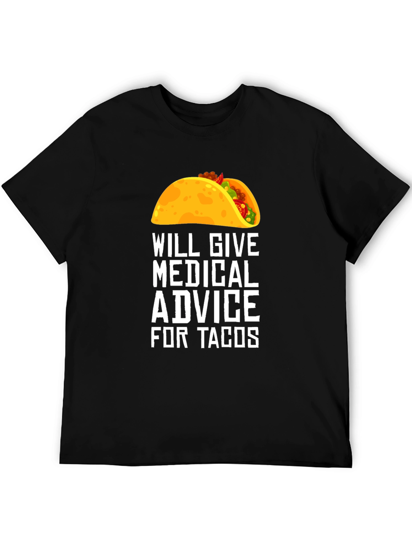 Will Give Medical Advice for Tacos T-Shirt