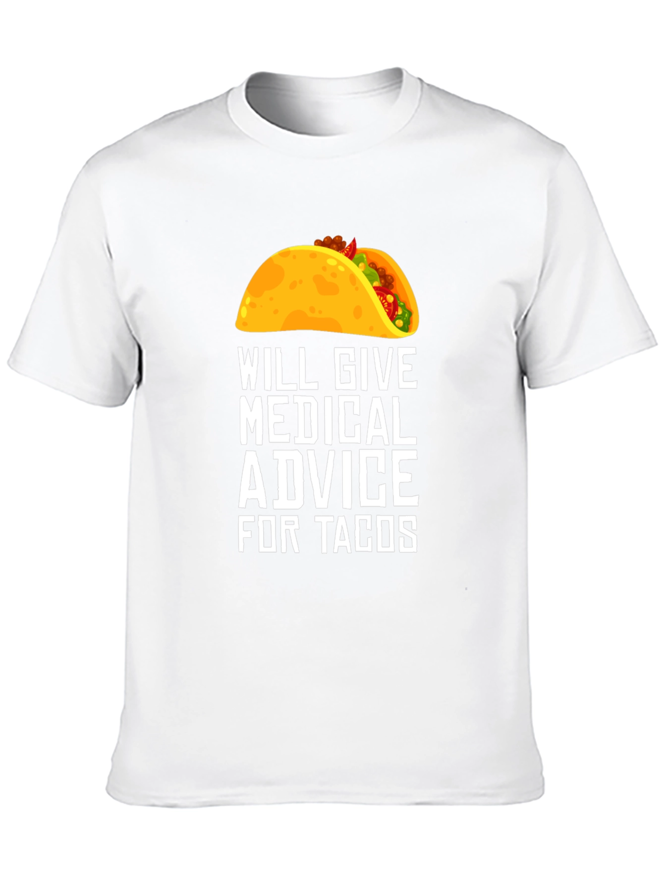 Will Give Medical Advice for Tacos T-Shirt