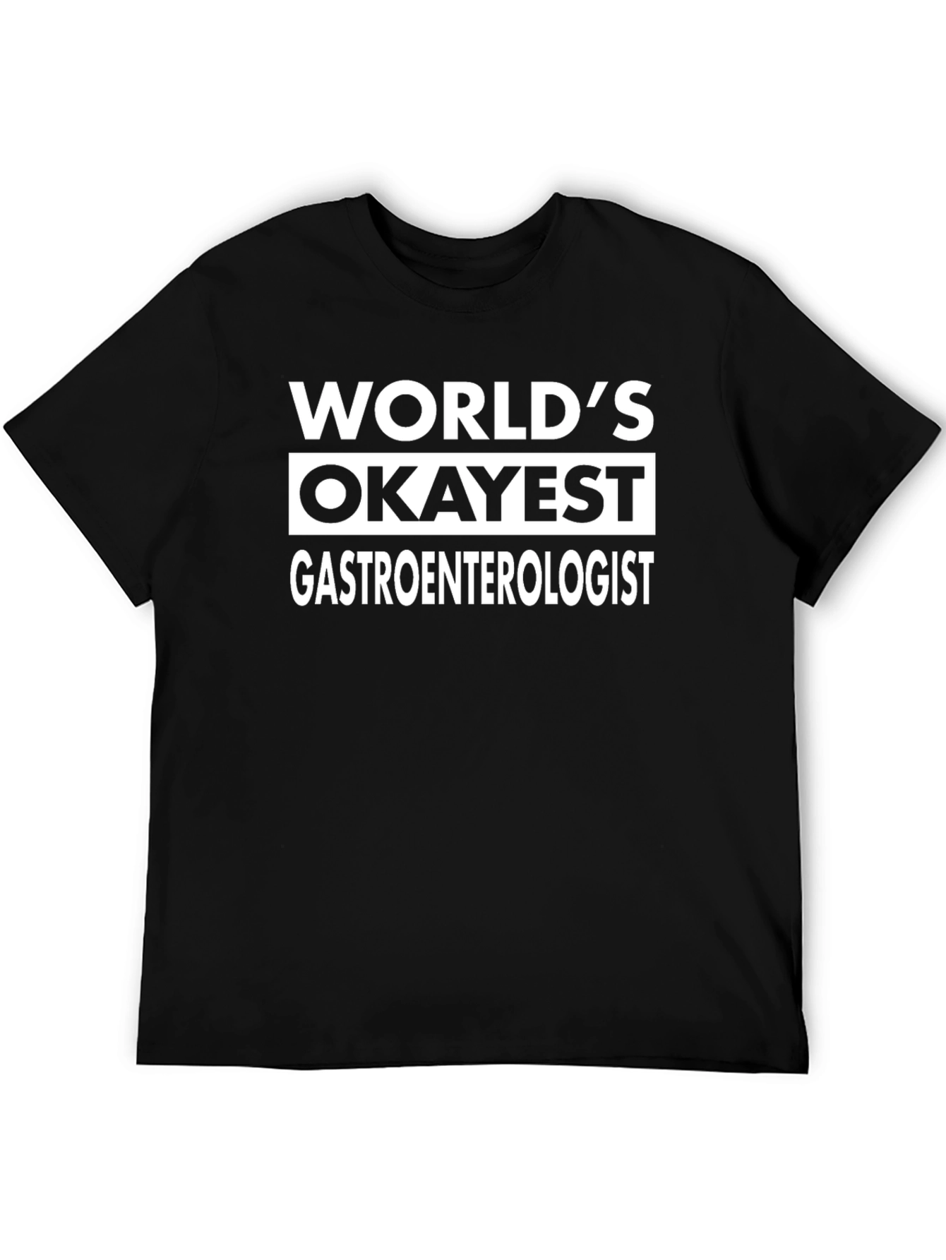 Worlds Okayest Gastroenterologist Black T-Shirt