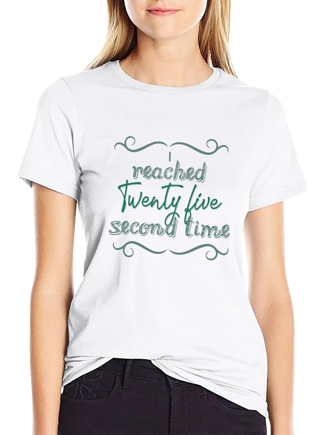 I Reached Twenty Five Second Time Novelty T-Shirt