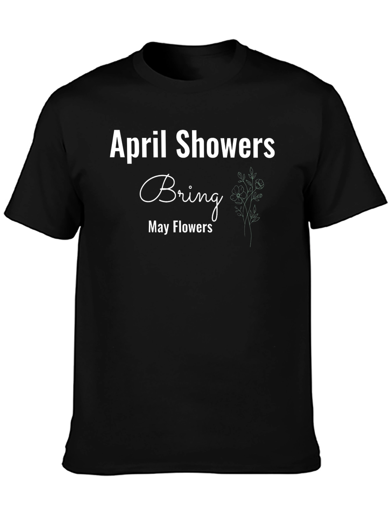 April Showers Bring May Flowers Graphic Tee