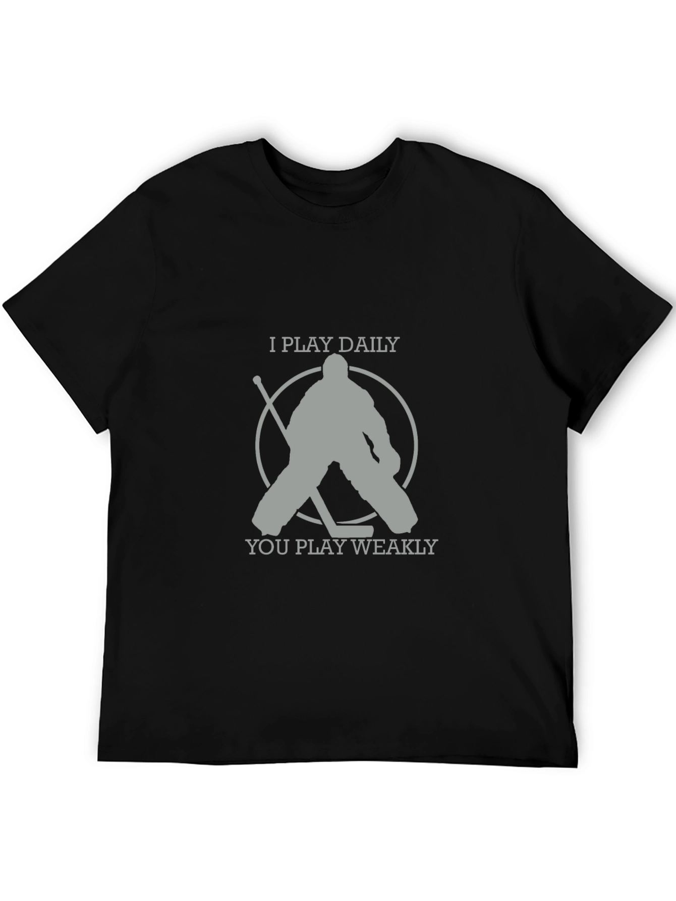 I Play Daily Hockey T-Shirt