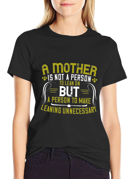 A Mother: Lean On Me T-Shirt