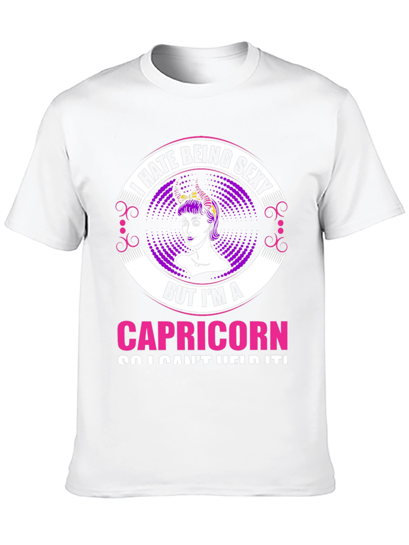 I Hate Being Sexy Capricorn T-Shirt