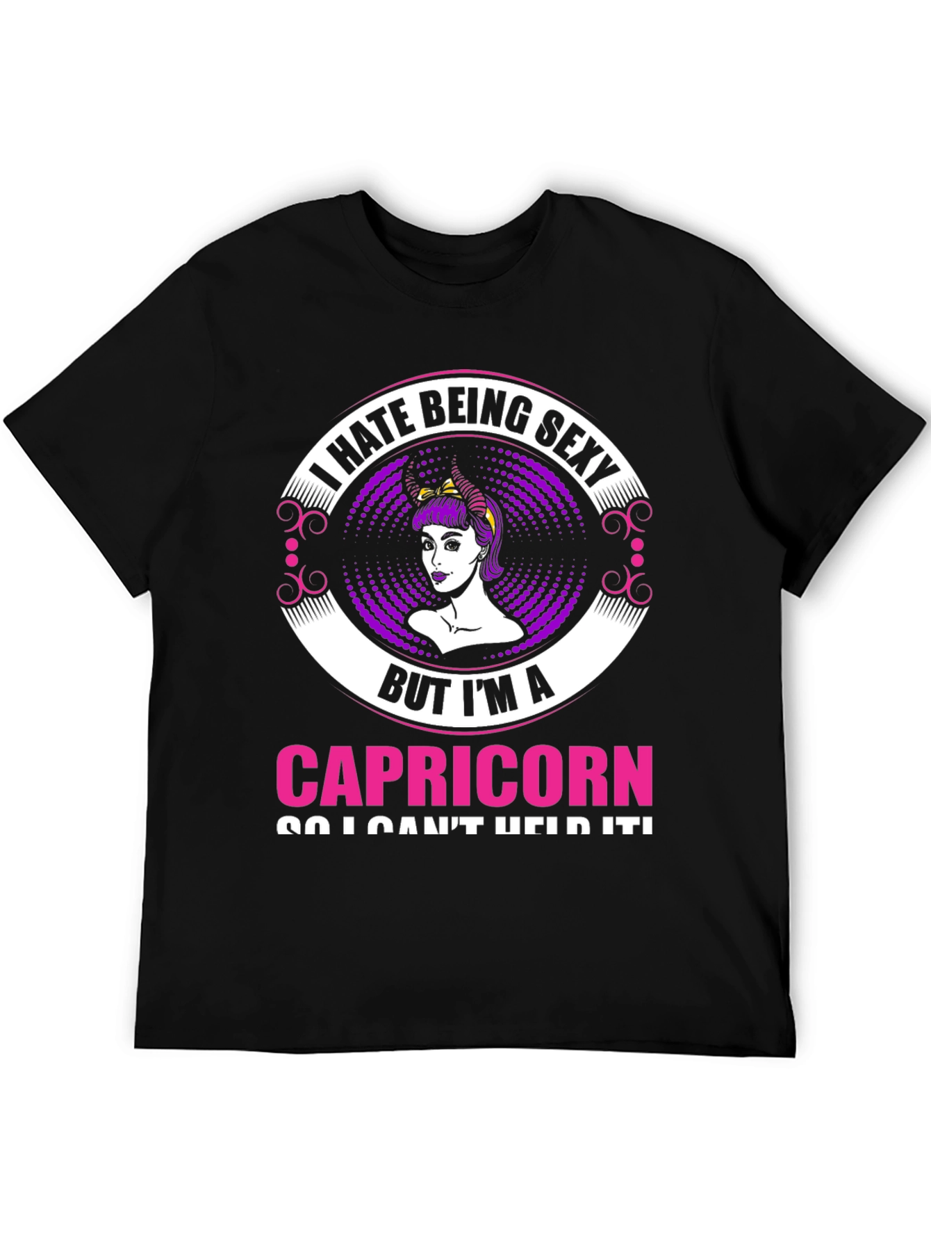 I Hate Being Sexy Capricorn T-Shirt
