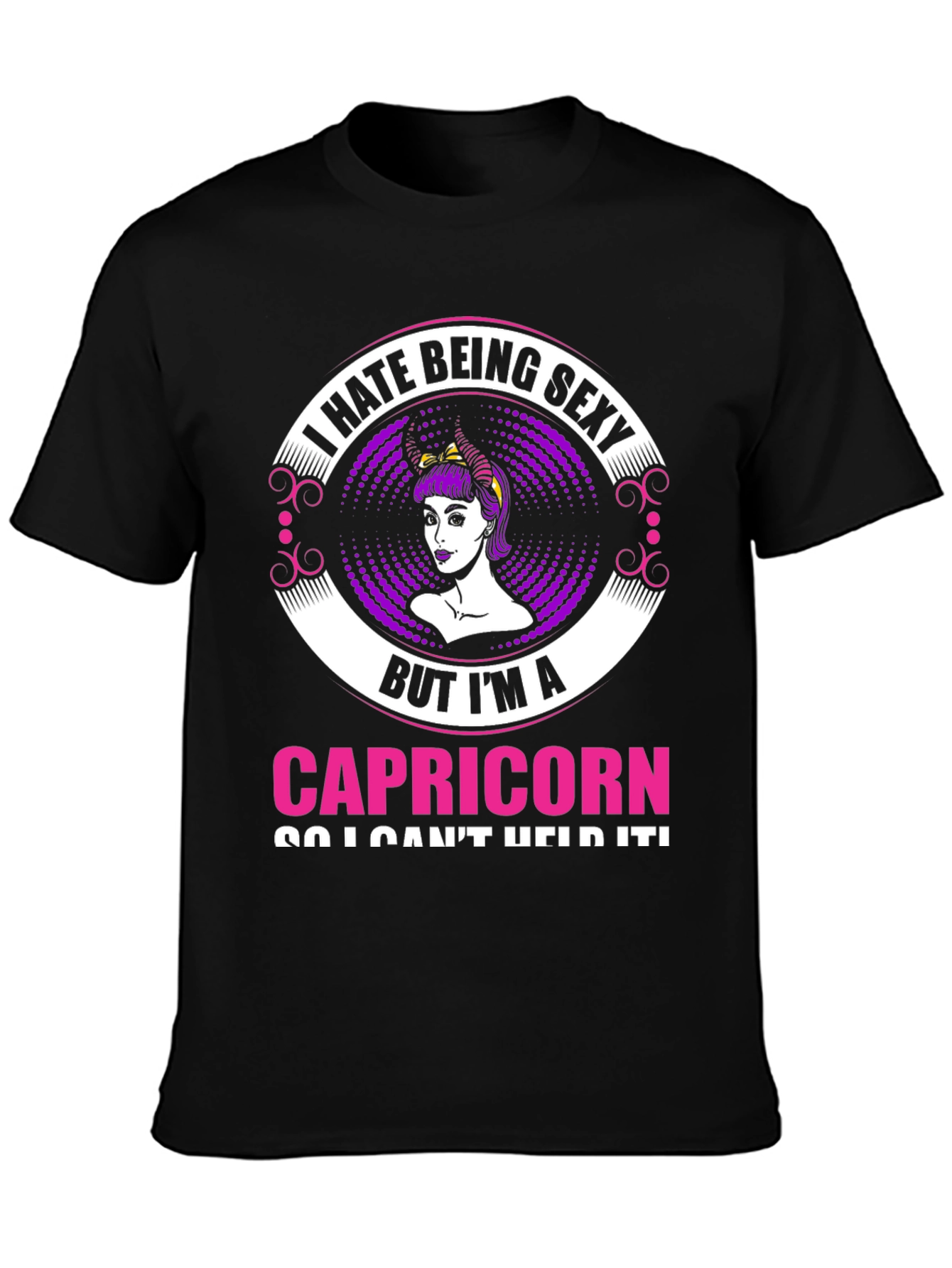 I Hate Being Sexy Capricorn T-Shirt