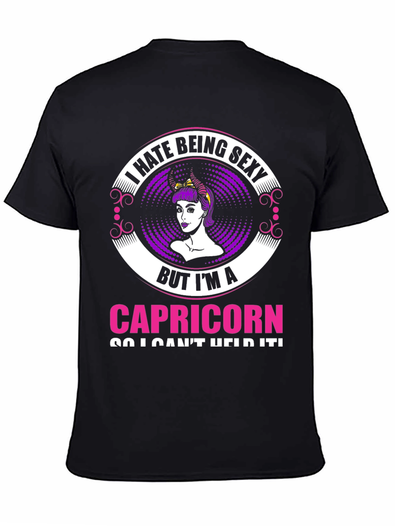 I Hate Being Sexy Capricorn T-Shirt