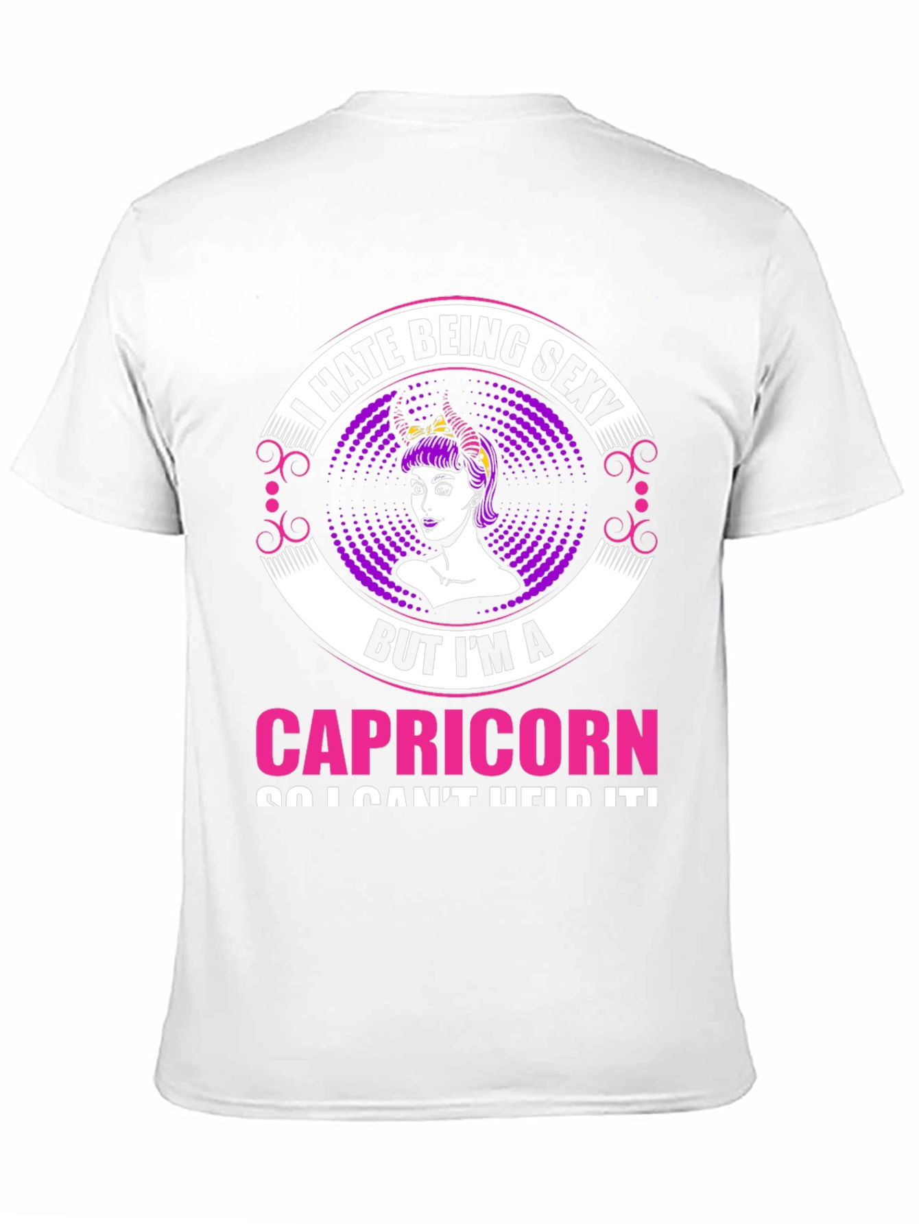 I Hate Being Sexy Capricorn T-Shirt