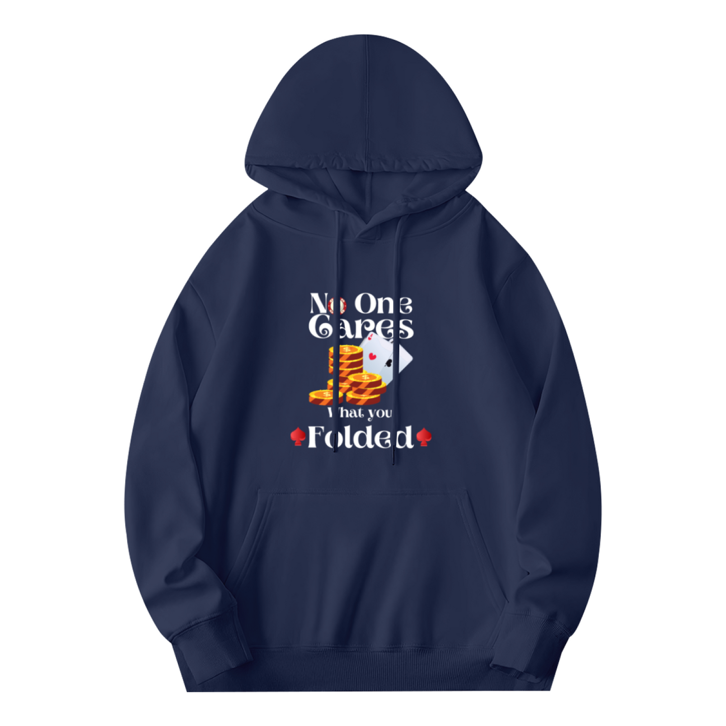 No One Cares What You Folded Poker Navy Hoodie, Comfort Card Game Casual Top
