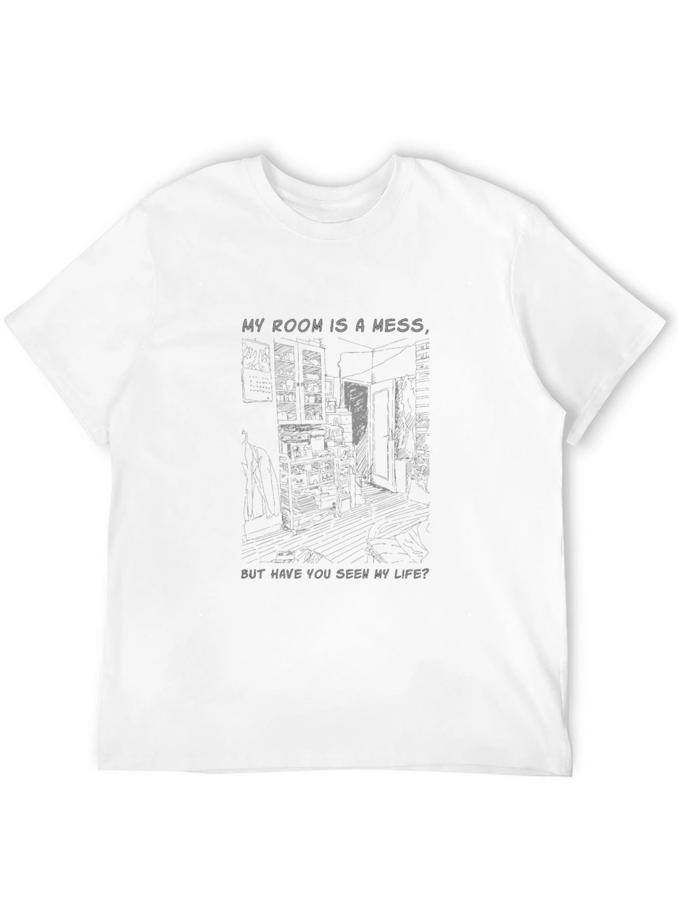 My Room is a Mess Graphic T-Shirt