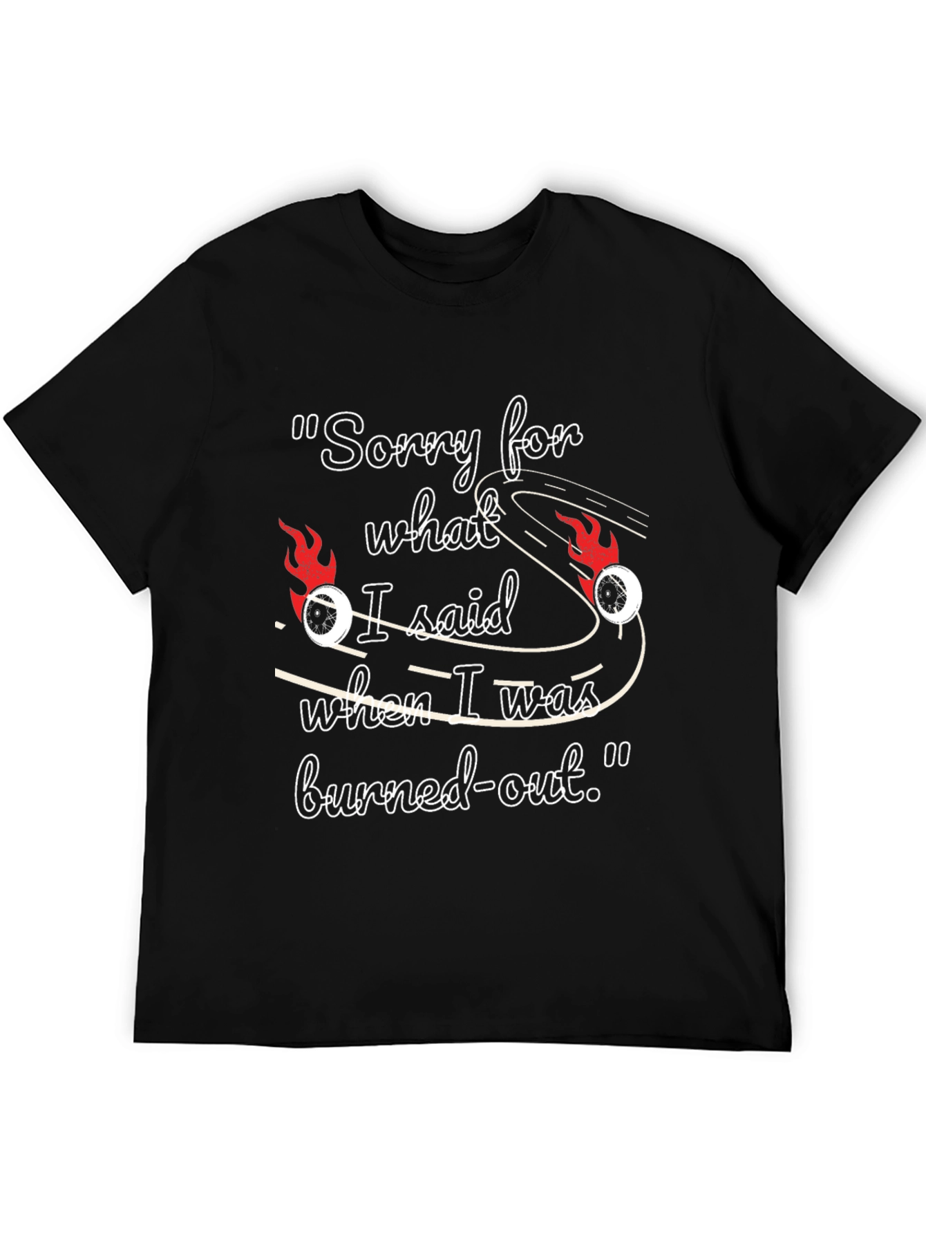 Burned-Out Humor T-Shirt