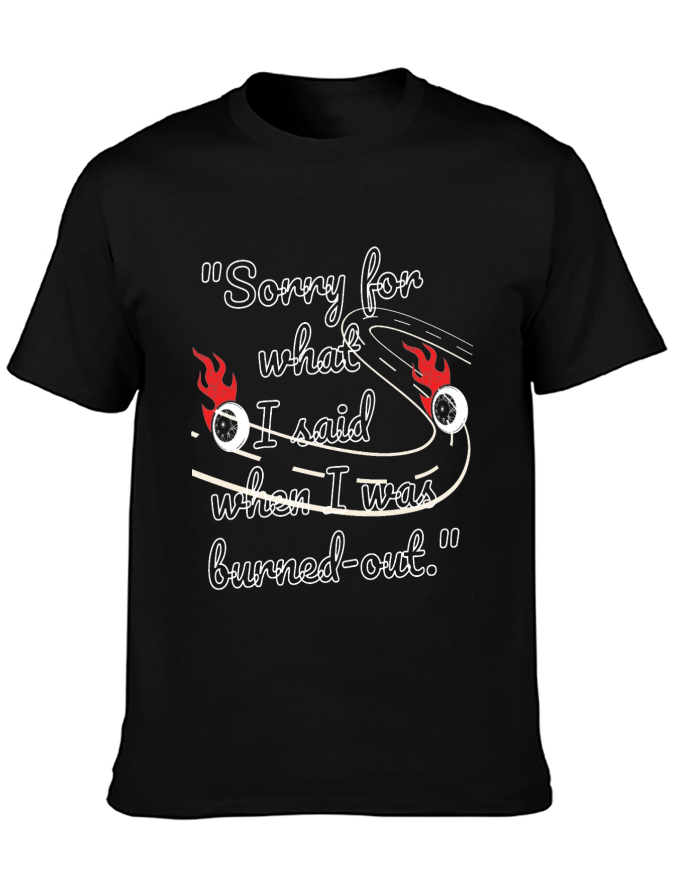 Burned-Out Humor T-Shirt