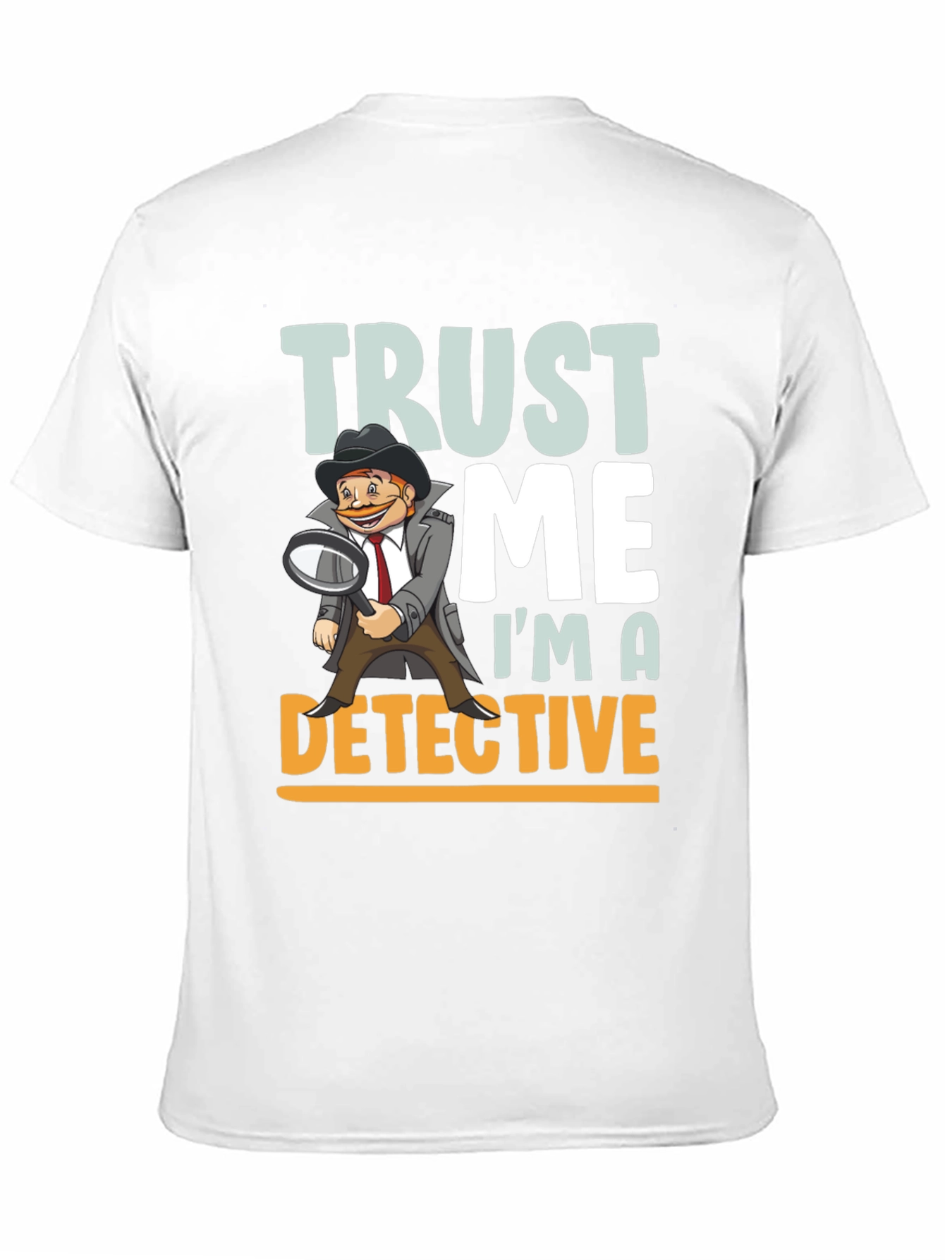 Trust Me Im A Detective T-Shirt