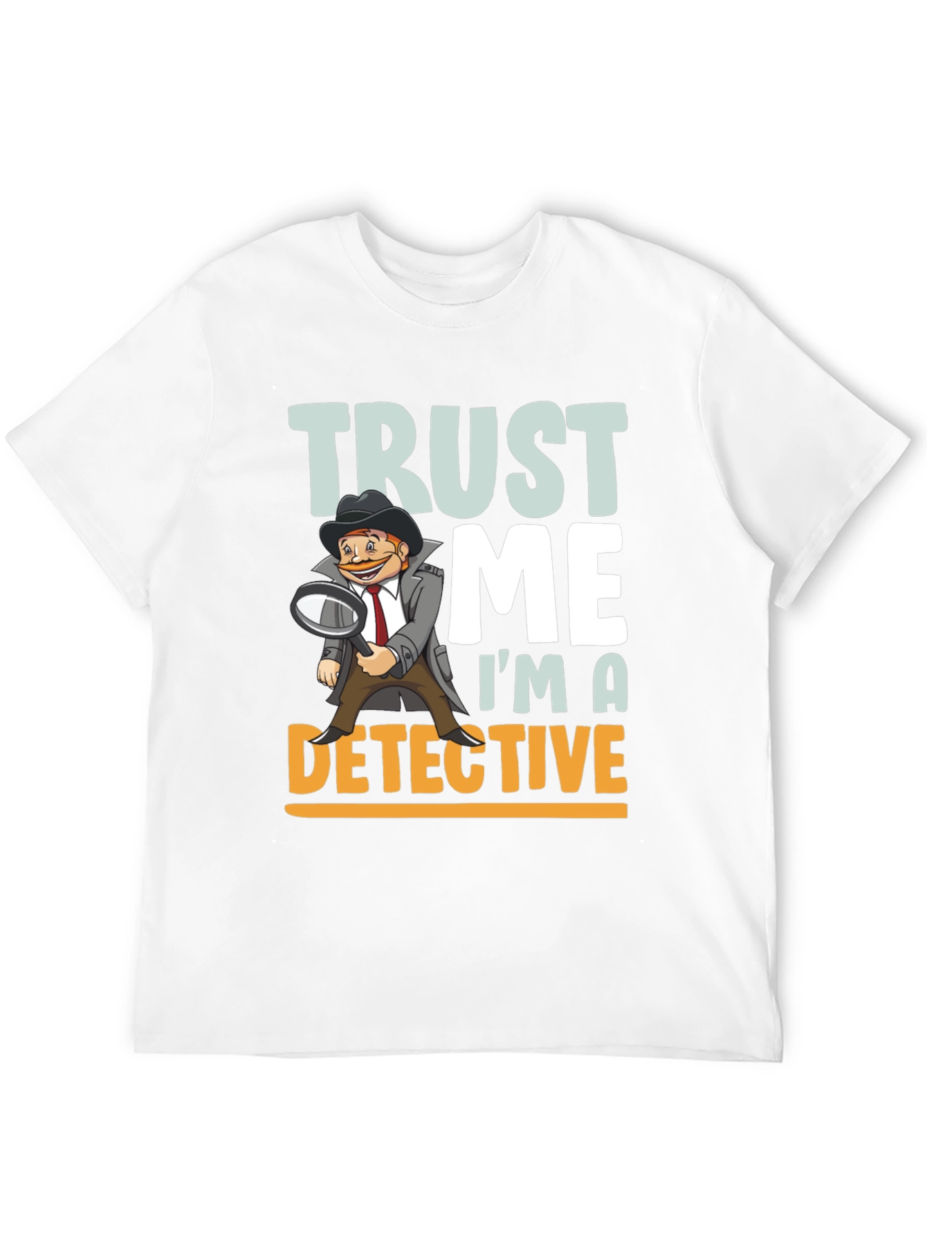 Trust Me Im A Detective T-Shirt