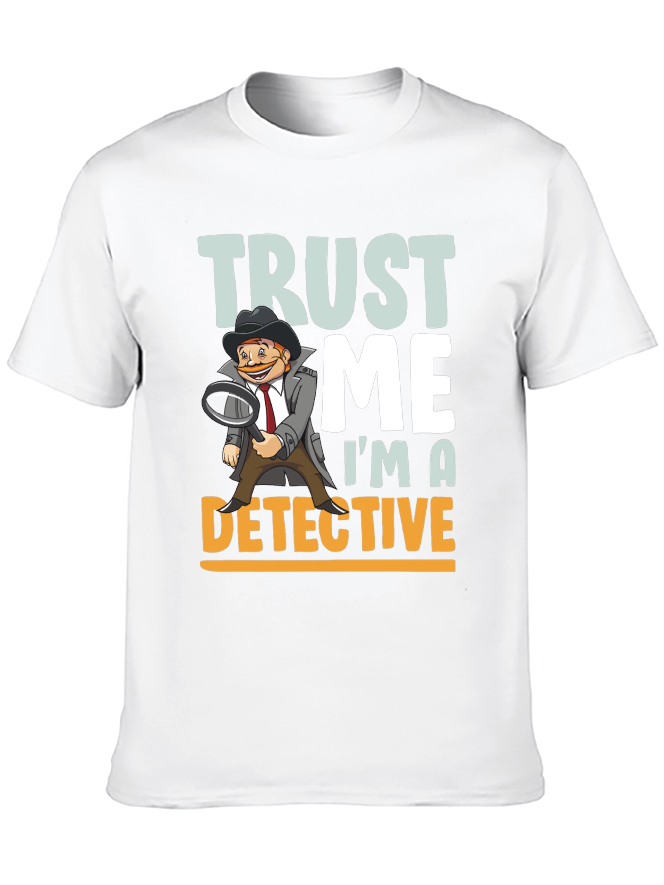 Trust Me Im A Detective T-Shirt