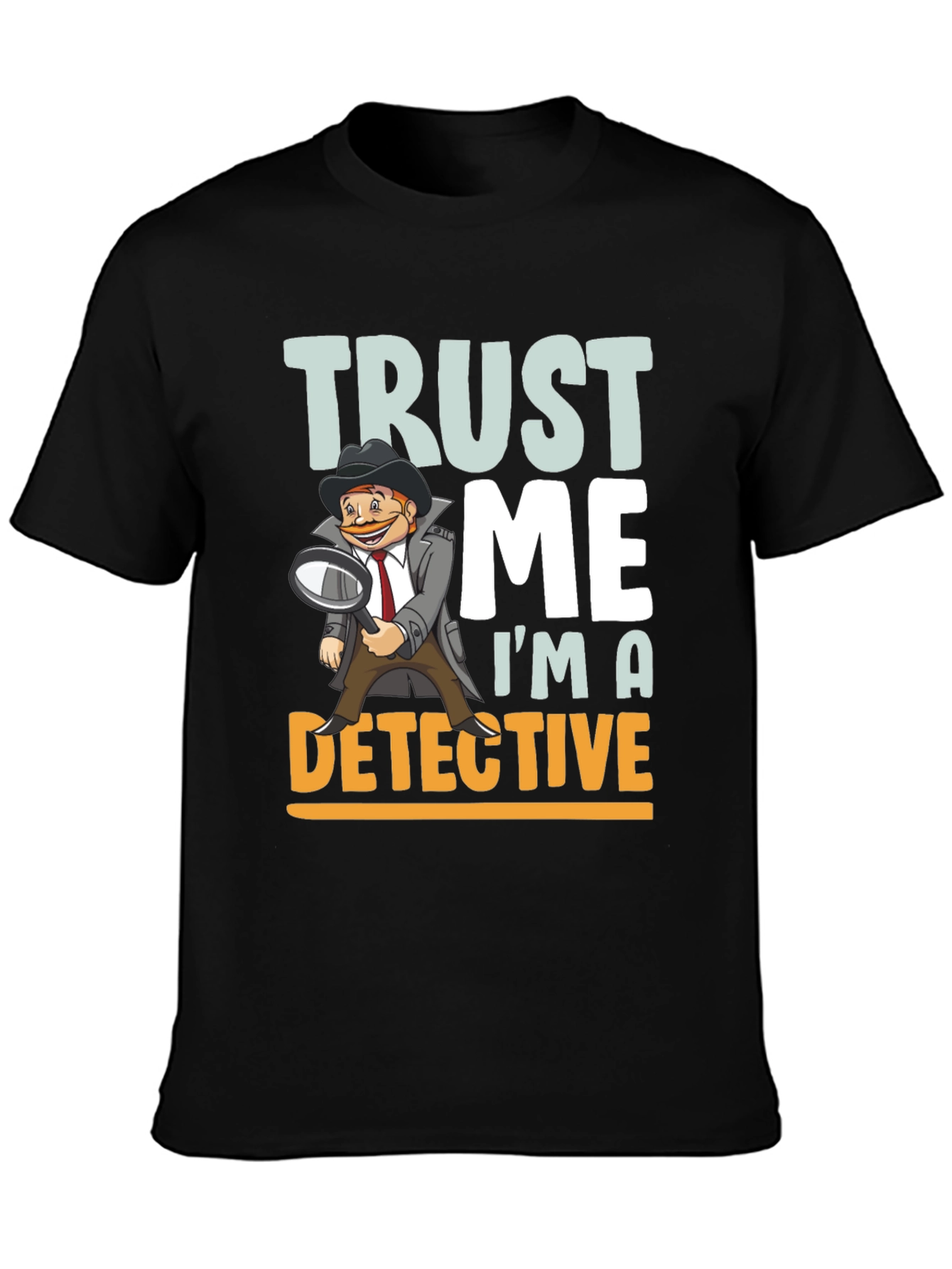 Trust Me Im A Detective T-Shirt