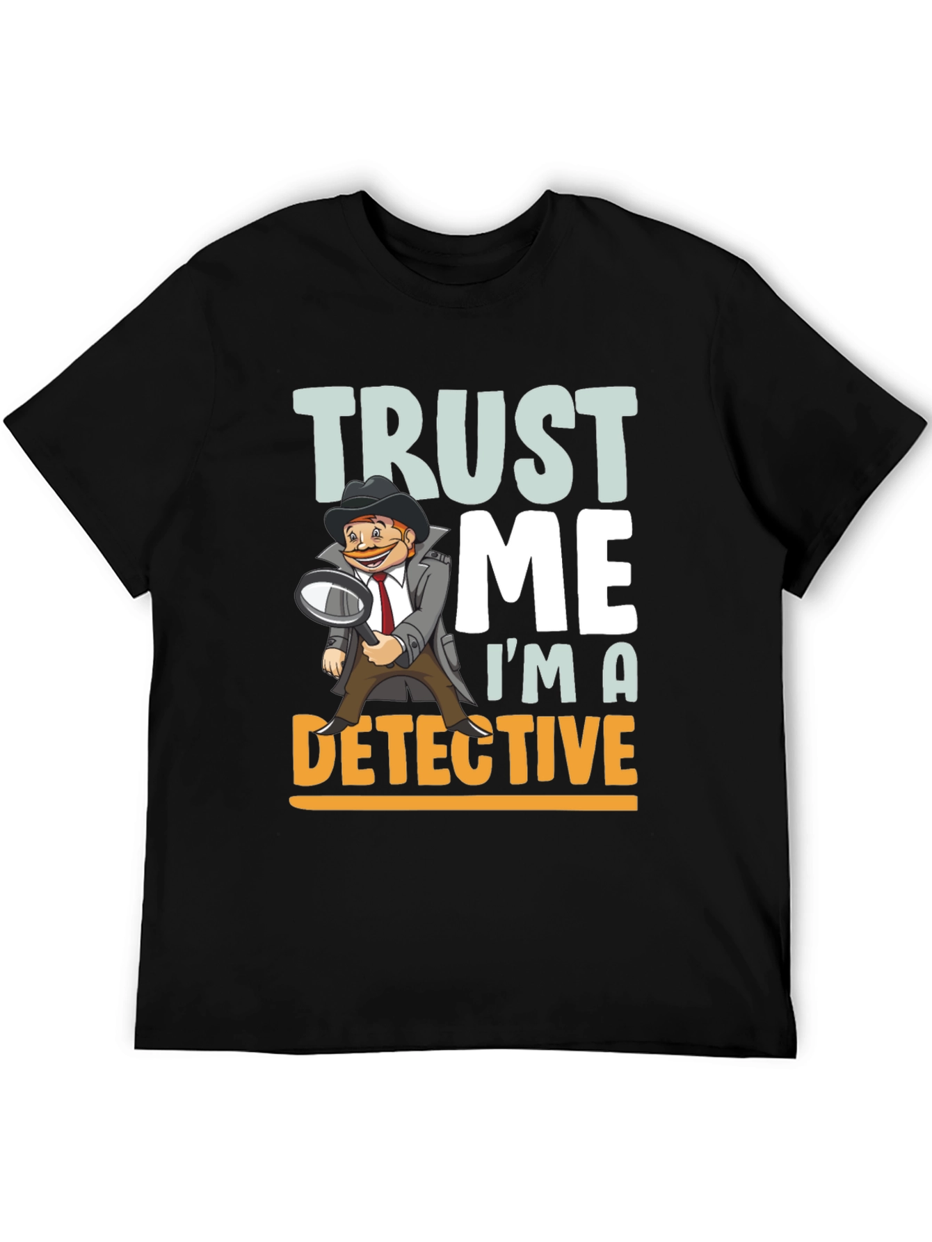 Trust Me Im A Detective T-Shirt