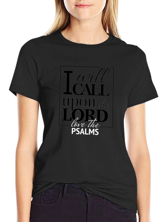 I Will Call Upon the Lord T-Shirt - Psalms Design