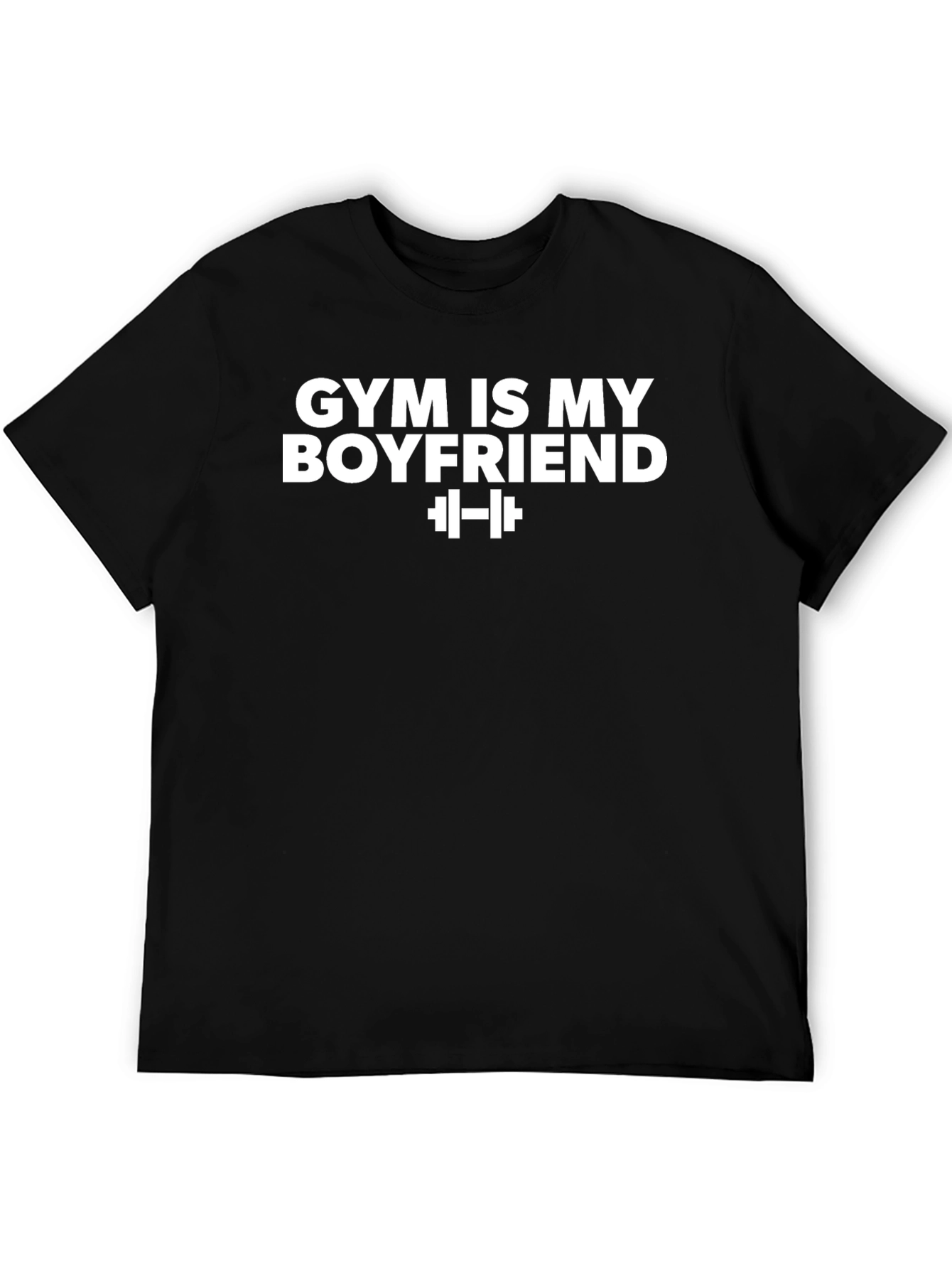 Gym Is My Boyfriend T-Shirt - Fitness Lover Tee