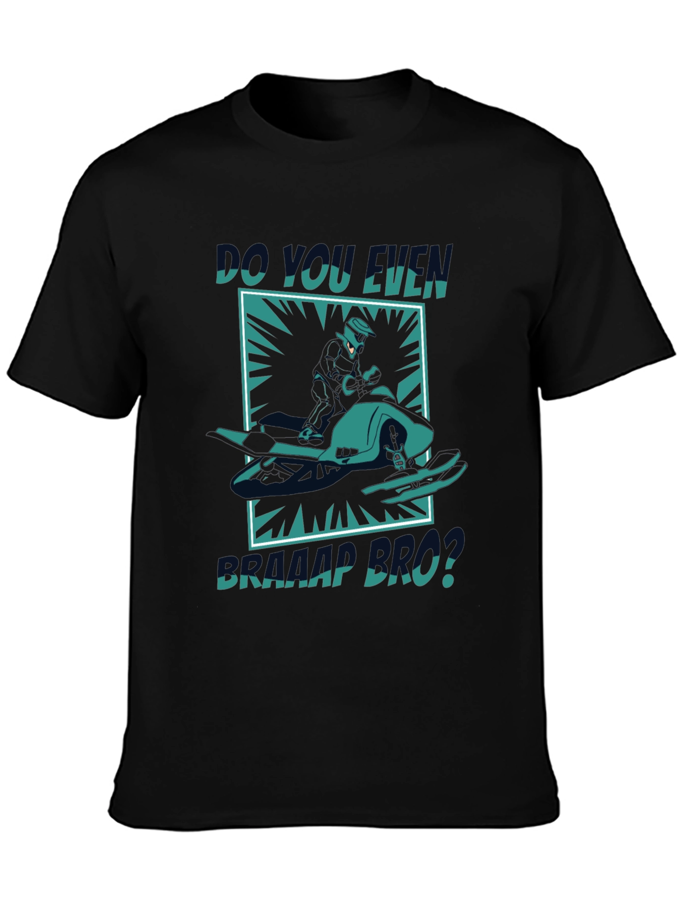 Do You Even Braap Bro? Graphic Tee