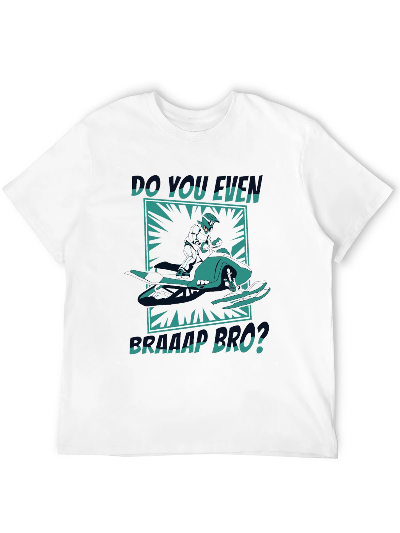 Do You Even Braap Bro? Graphic Tee