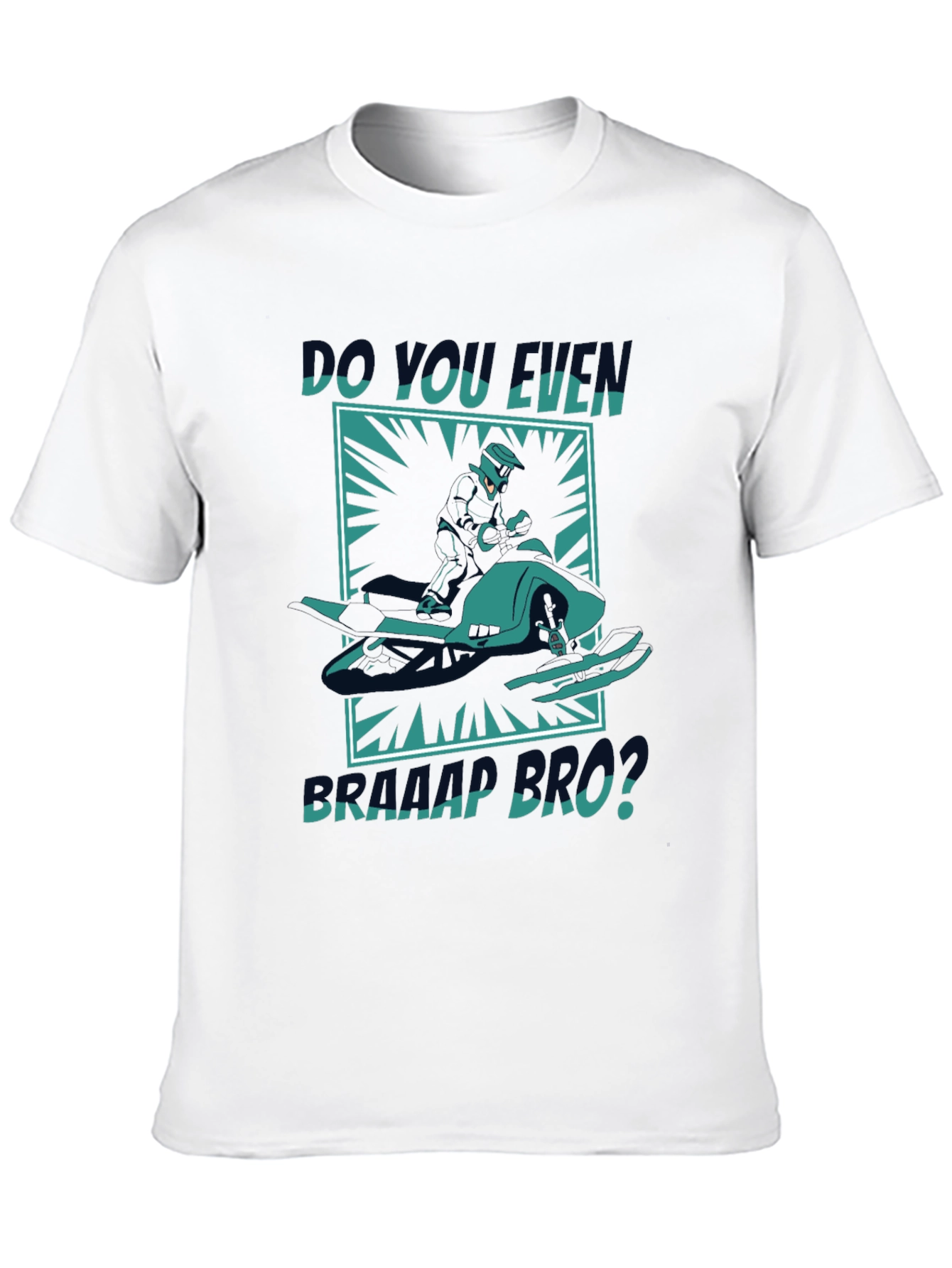 Do You Even Braap Bro? Graphic Tee