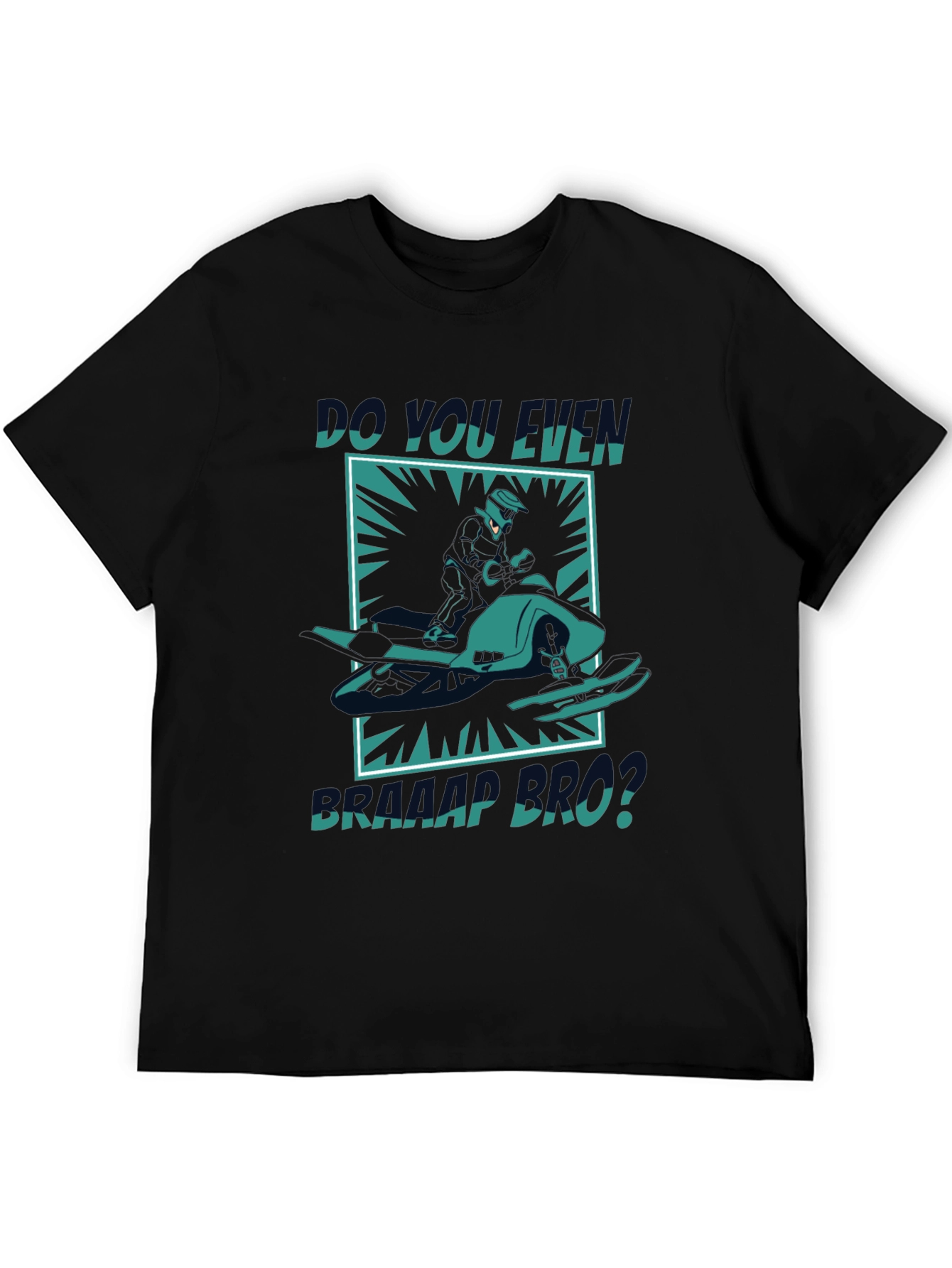 Do You Even Braap Bro? Graphic Tee