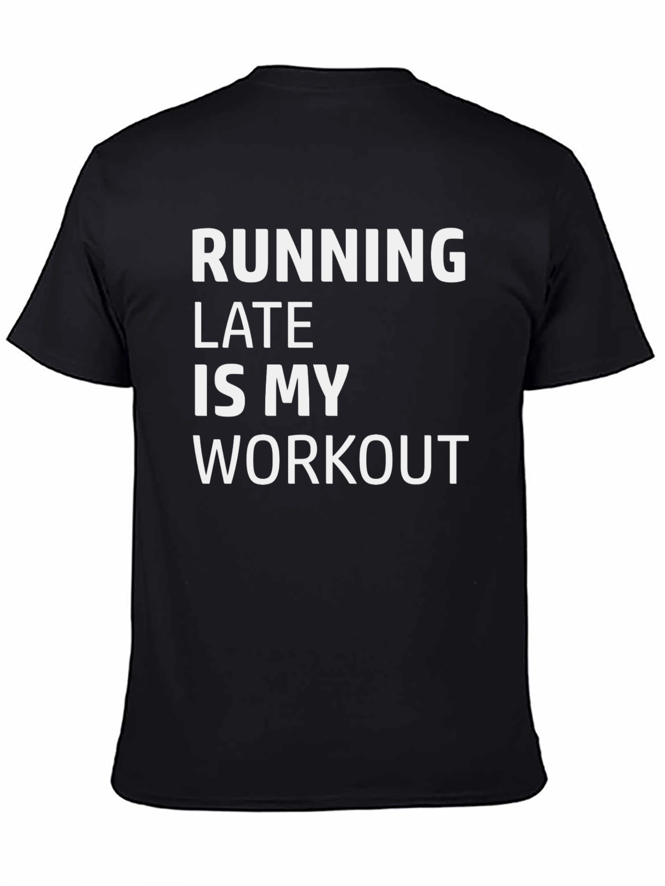 Running Late is My Workout Graphic T-Shirt