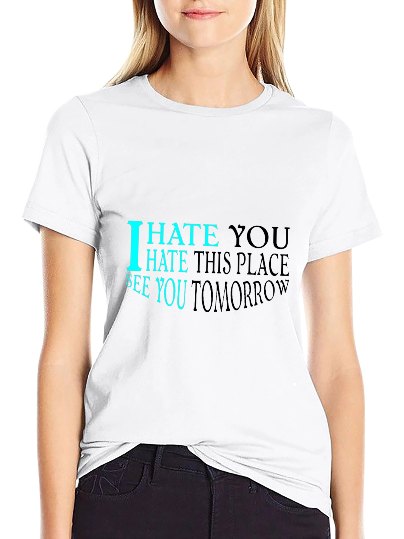 I Hate You See You Tomorrow Black T-Shirt