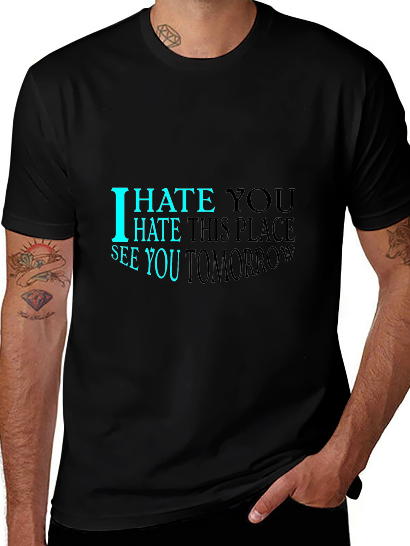 I Hate You See You Tomorrow Black T-Shirt
