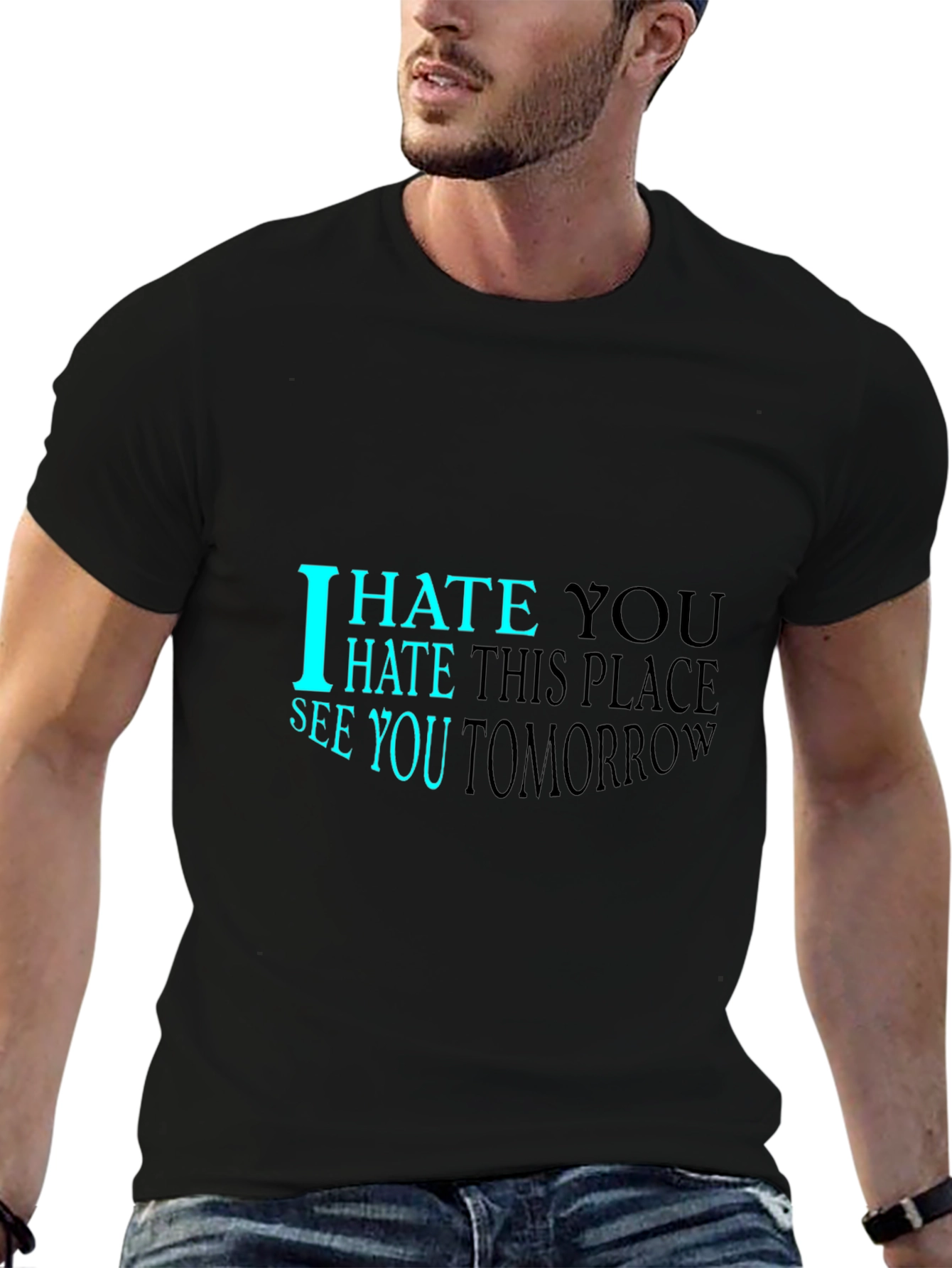 I Hate You See You Tomorrow Black T-Shirt