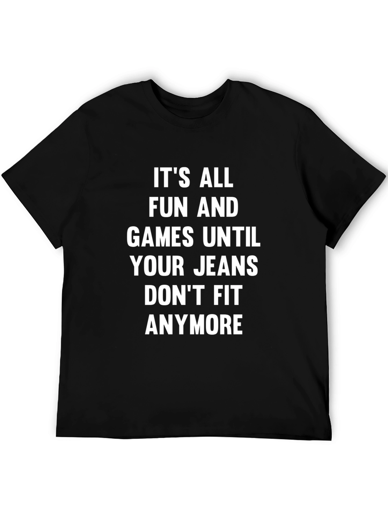 Funny Jeans Dont Fit Graphic T-Shirt