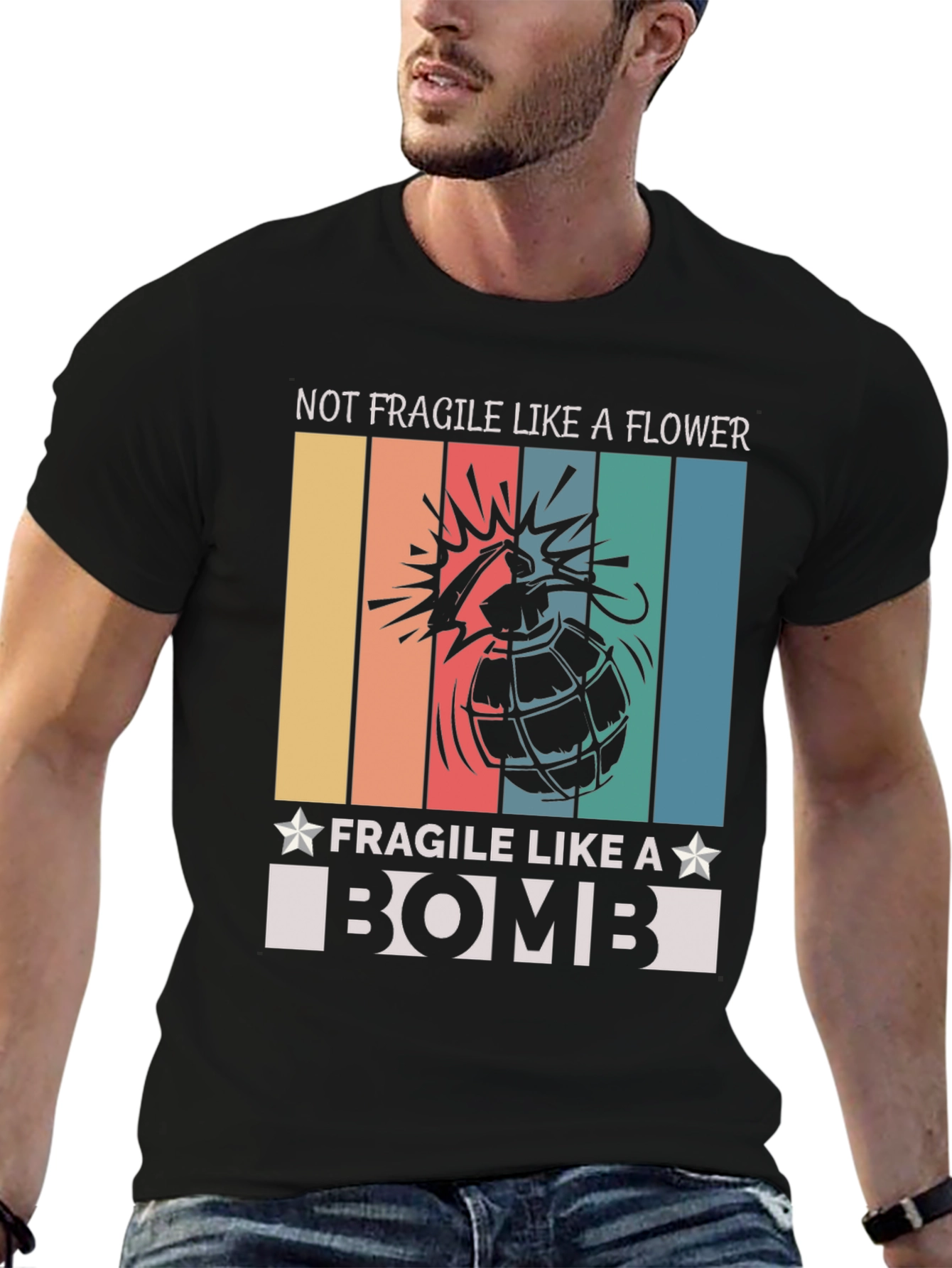 Not Fragile Like A Flower T-Shirt Bomb Design