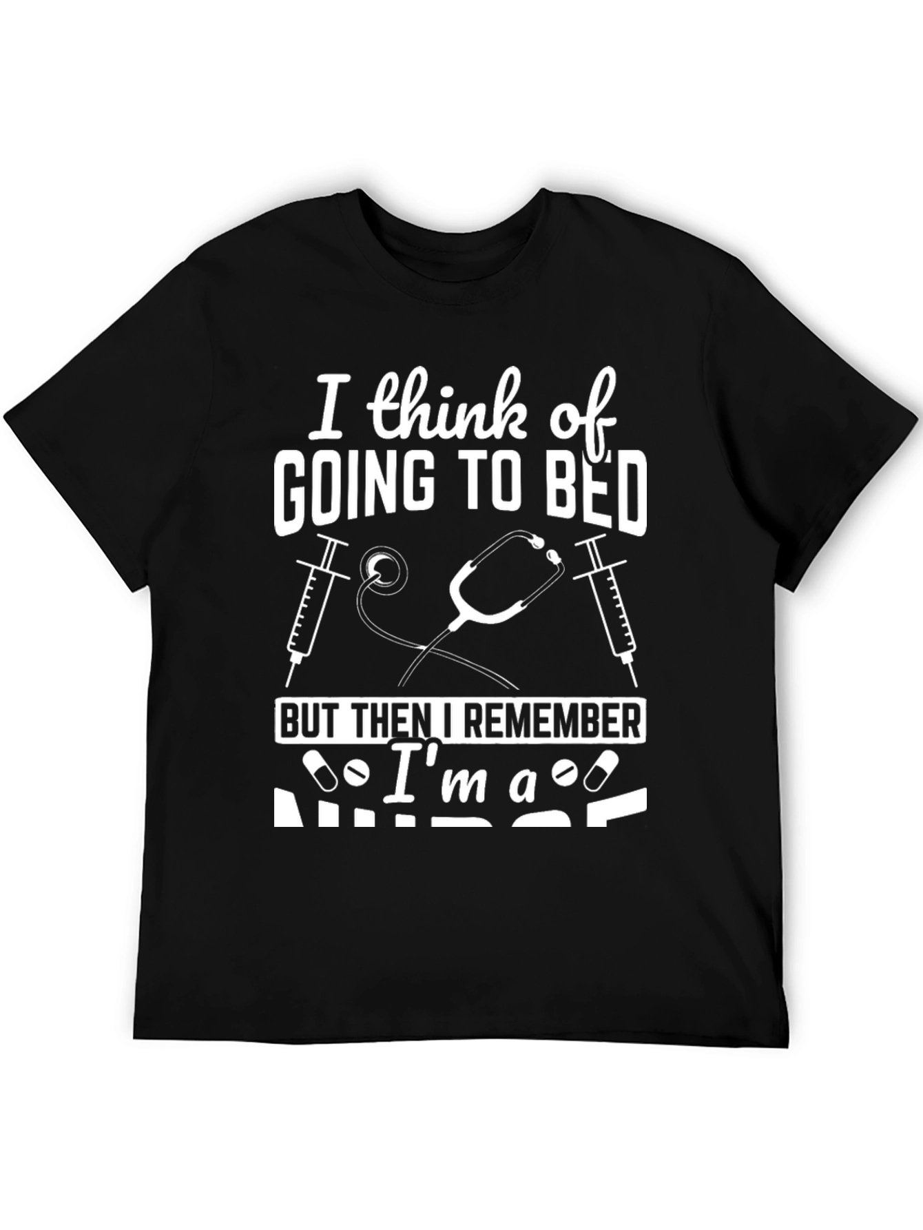 Nurse T-Shirt - I Think of Going to Bed