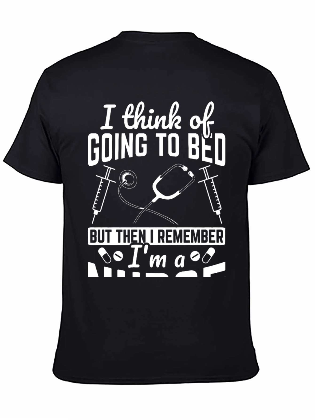 Nurse T-Shirt - I Think of Going to Bed