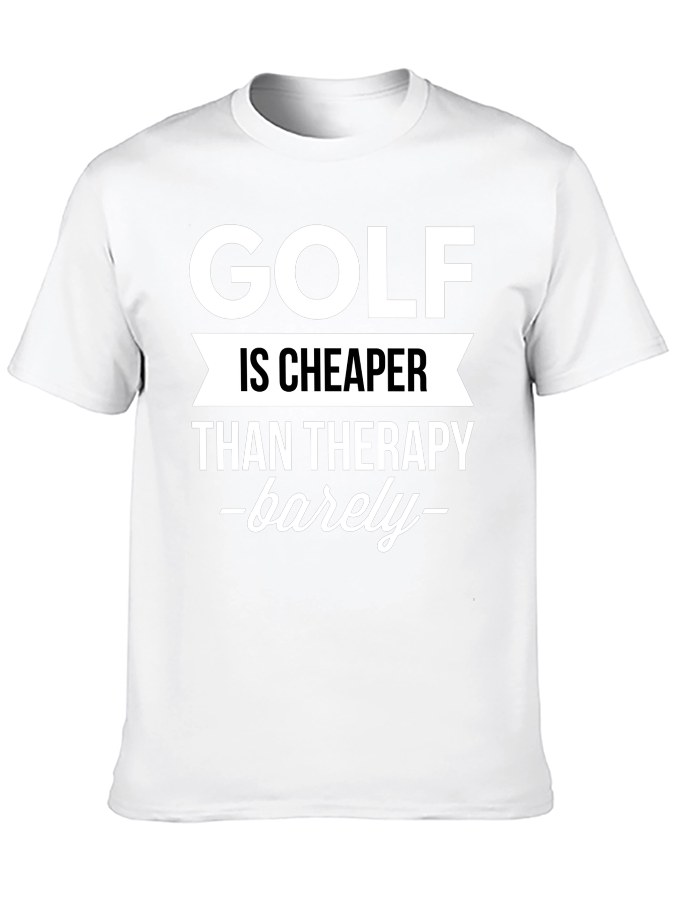 Golf Is Cheaper Than Therapy Graphic Tee