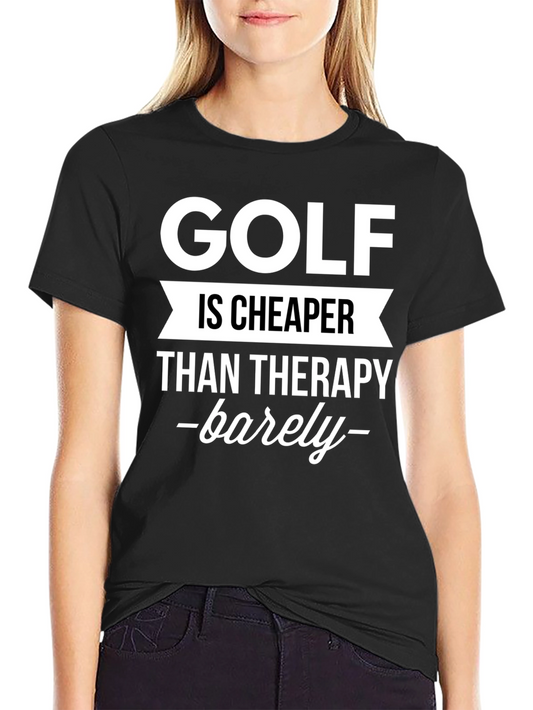 Golf Is Cheaper Than Therapy Graphic Tee