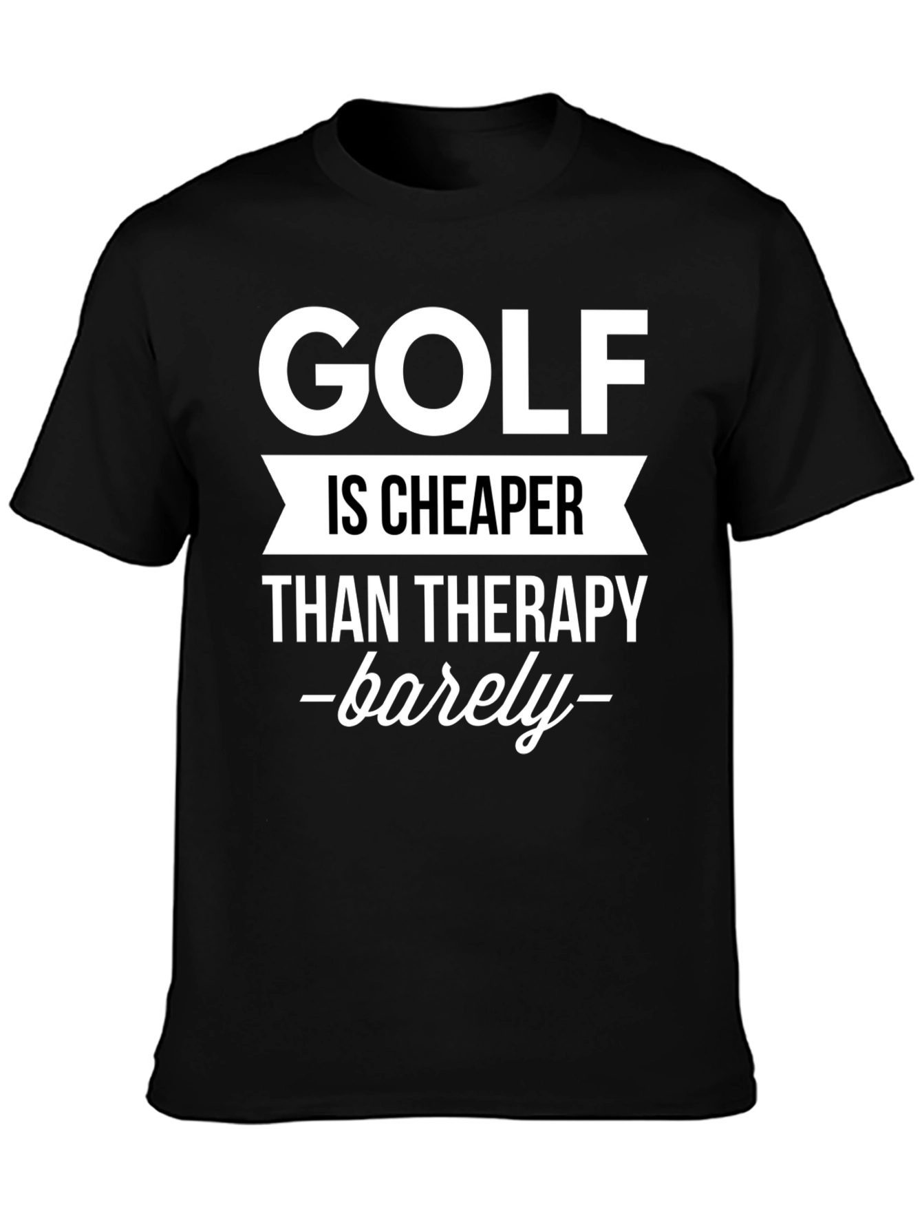 Golf Is Cheaper Than Therapy Graphic Tee