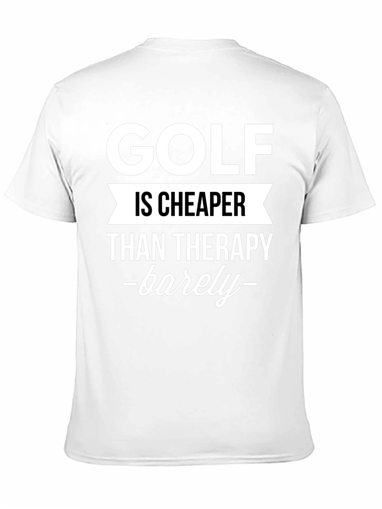 Golf Is Cheaper Than Therapy Graphic Tee