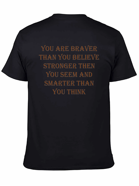 Motivational T-Shirt: Braver Than You Believe