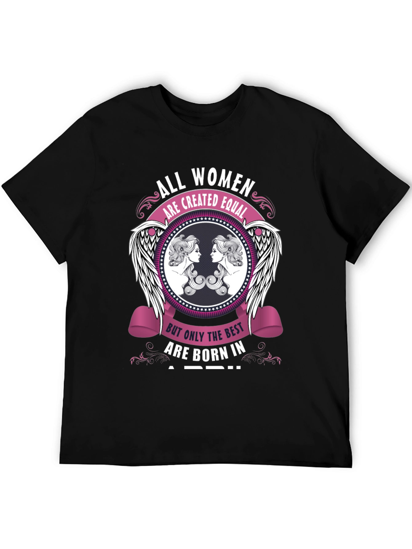 All Women Created Equal April Birthday T-Shirt