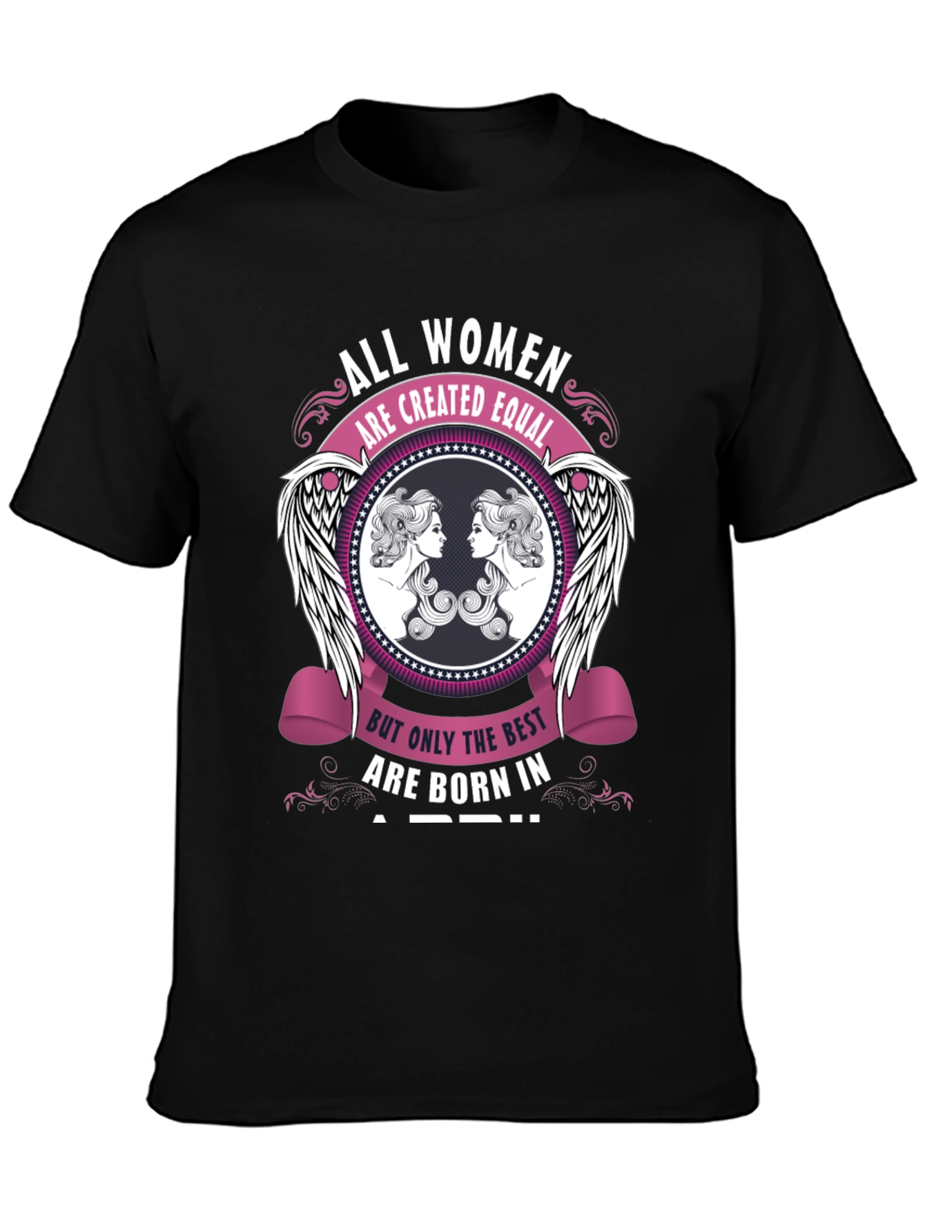 All Women Created Equal April Birthday T-Shirt