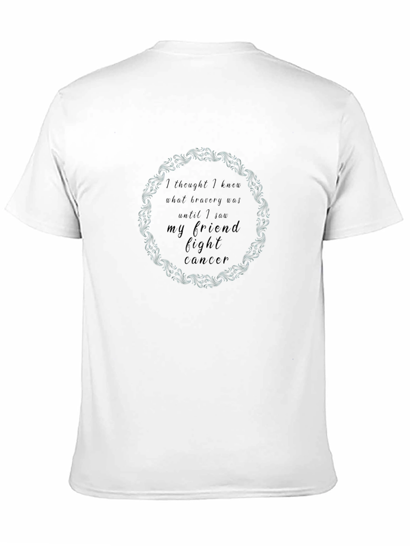 Fight Cancer T-Shirt - Bravery & Strength