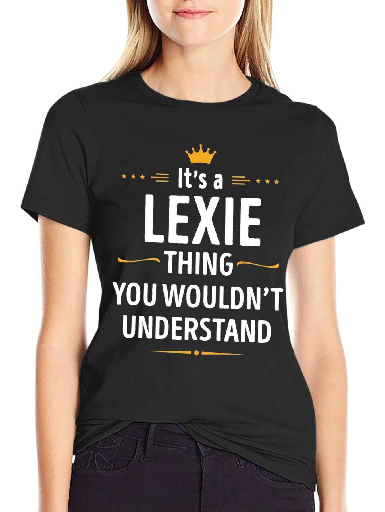 Lexie Thing T-Shirt - You Wouldnt Understand