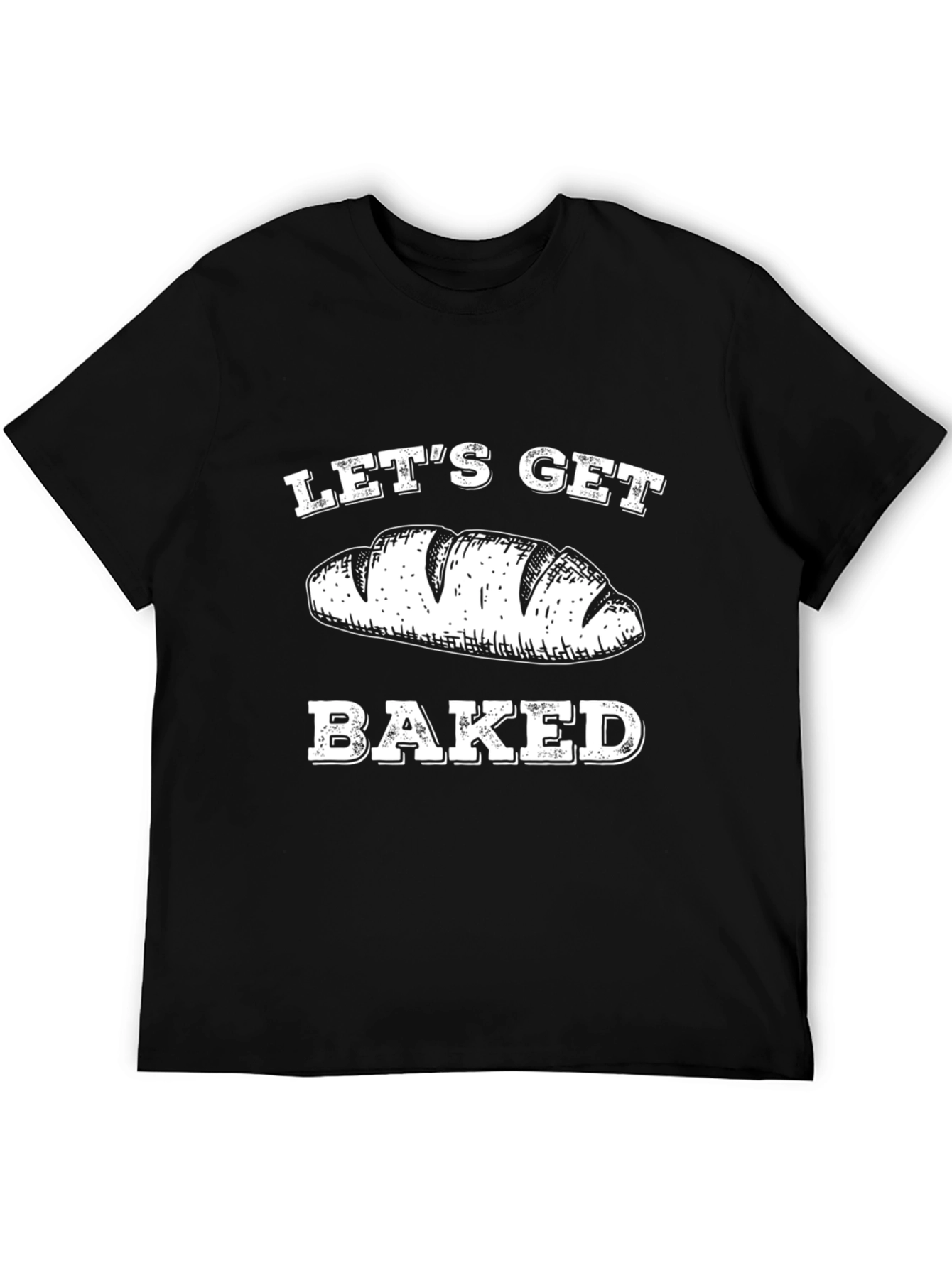 Lets Get Baked Bread Graphic T-Shirt