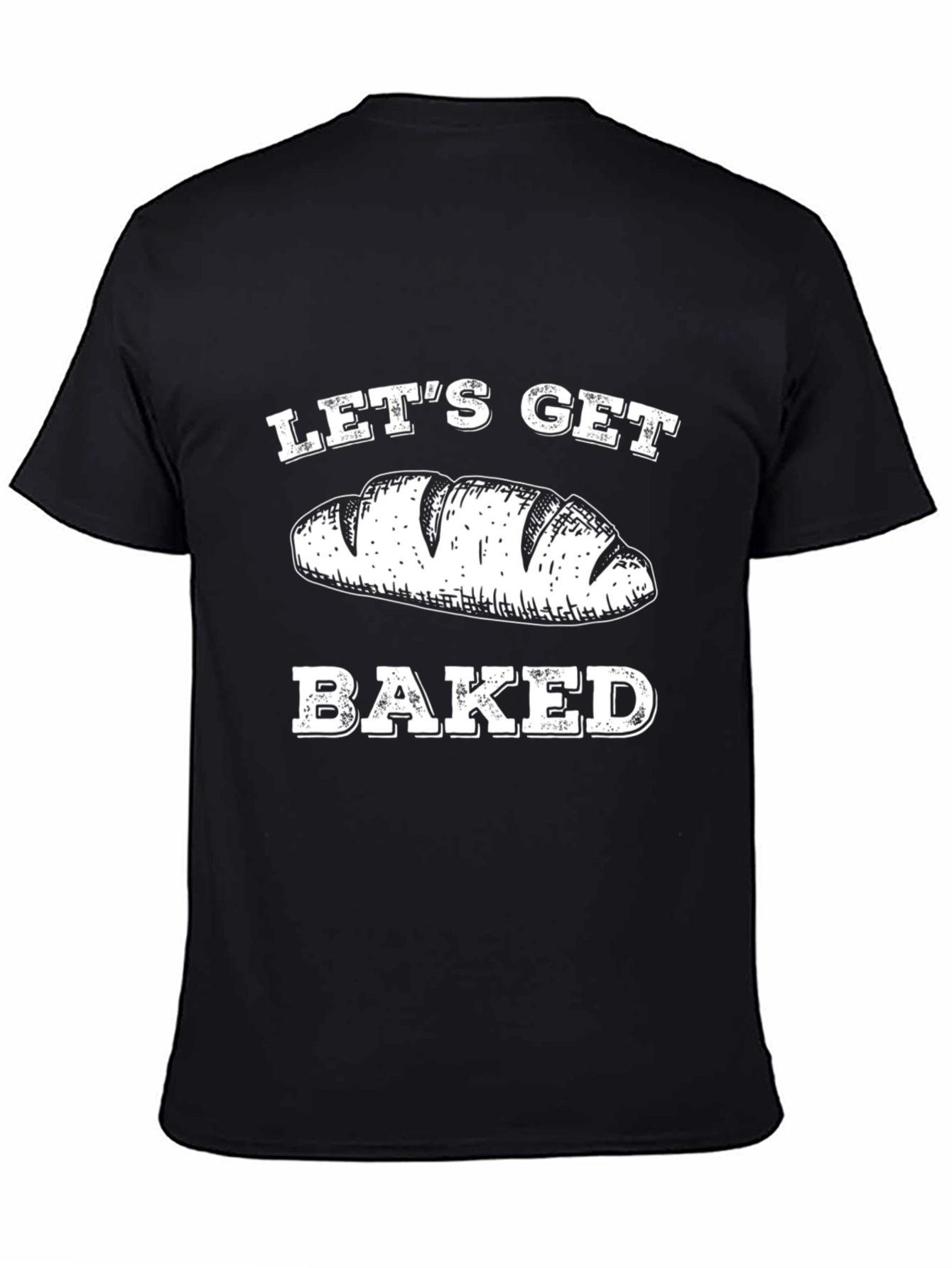 Lets Get Baked Bread Graphic T-Shirt