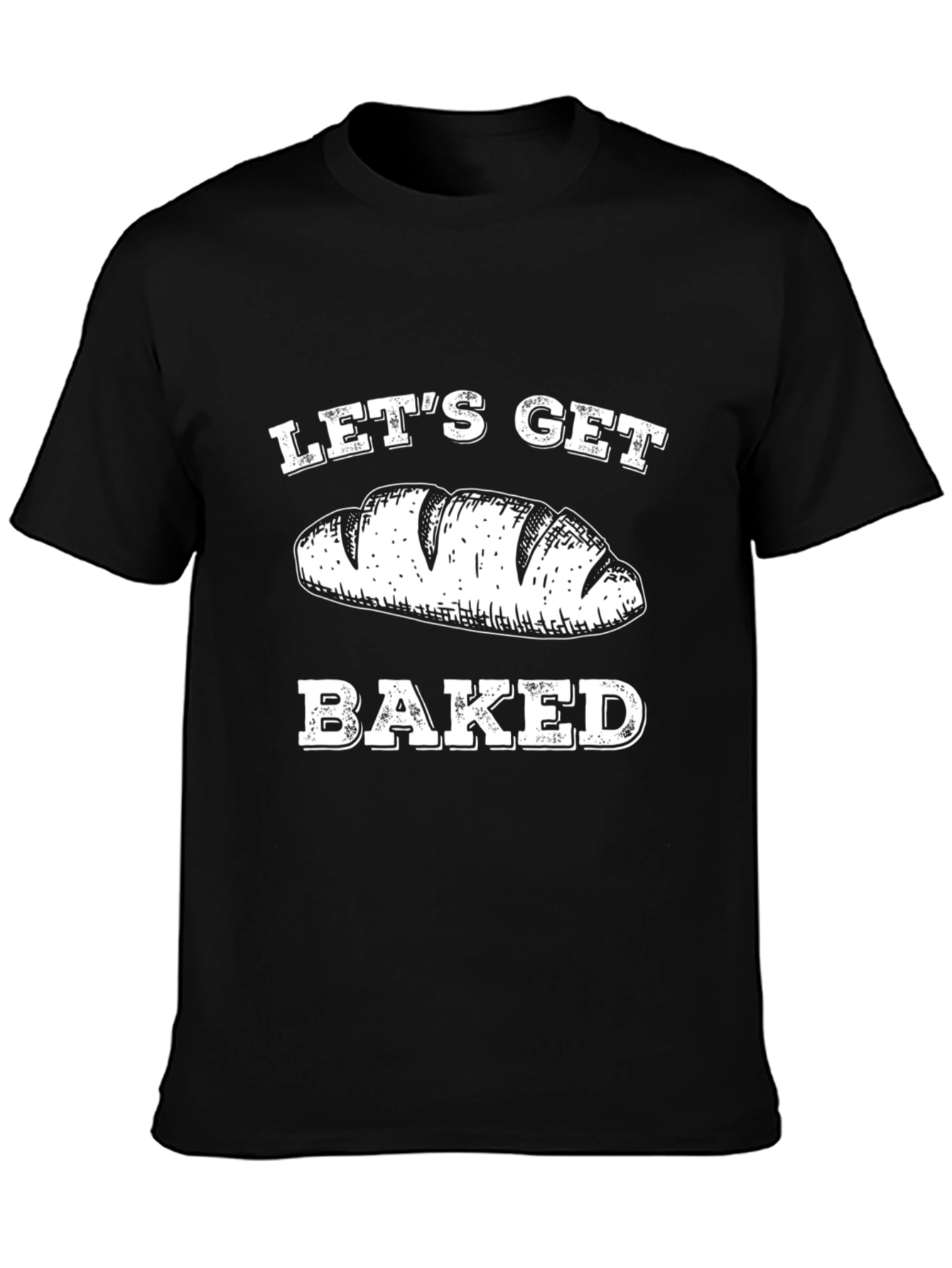 Lets Get Baked Bread Graphic T-Shirt