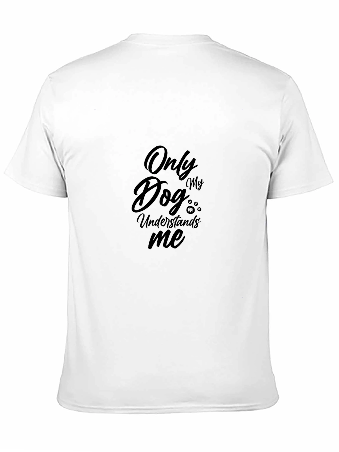 Dog Lover T-Shirt - Only My Dog Understands Me