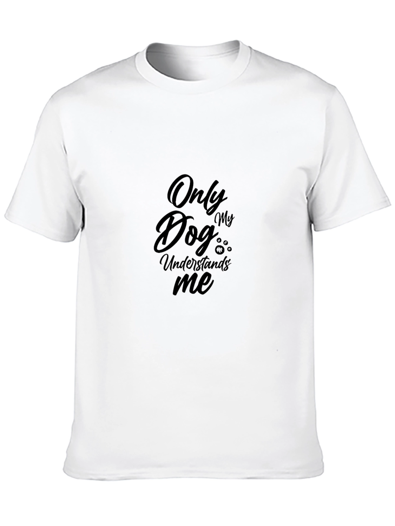 Dog Lover T-Shirt - Only My Dog Understands Me