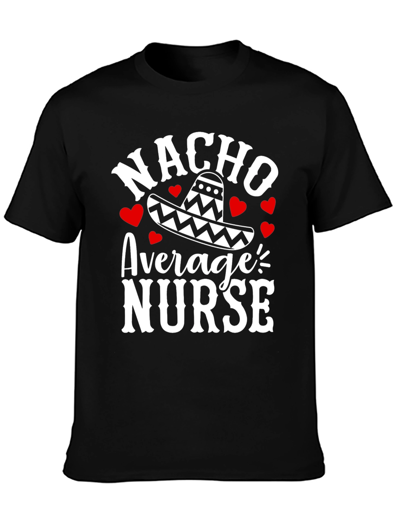 Nacho Average Nurse Graphic T-Shirt